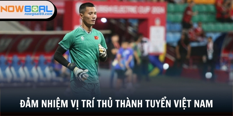 Danh sách Đội Tuyển Việt Nam mới nhất ở vị trí thủ thành