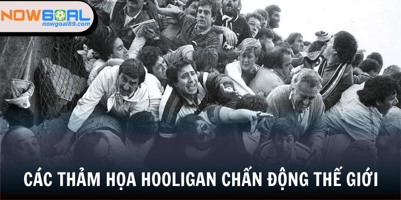 Hooligan Trong Bóng Đá - Thực Trạng Đáng Buồn Ở Thể Thao Vua 3 Một vài sự kiện thảm khốc bị gây ra bởi các hooligan