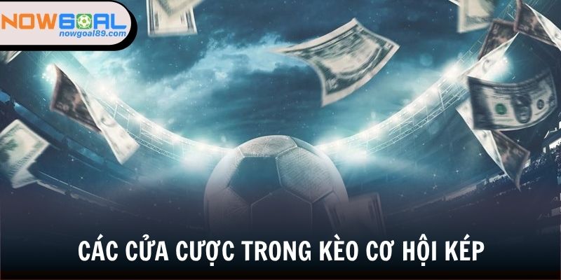 Kèo Cơ Hội Kéo - Khám Phá Loại Cược Bóng Đá Hấp Dẫn 2025 2 Các cửa cược kèo Double Chance