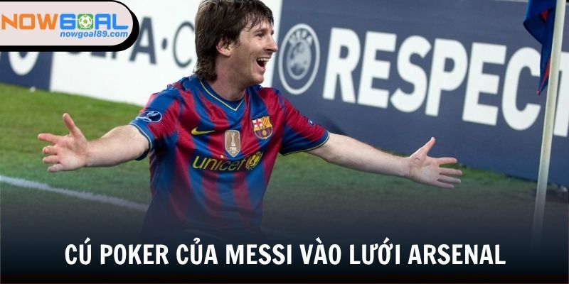 Poker Trong Bóng Đá - Dấu Ấn Của Những Cỗ Máy Săn Bàn 3 Lionel Messi và cú poker đáng nhớ vào lưới Arsenal